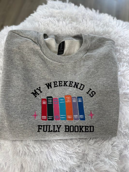 My Weekend is Fully Booked Sweatshirt